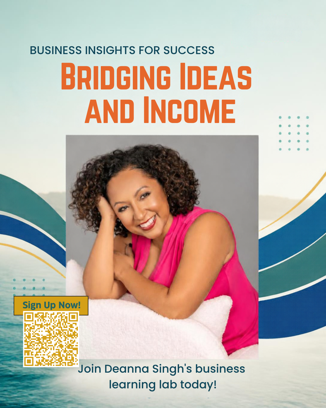 From Idea to Income: A 5-Hour Intensive Lab with Deanna Singh